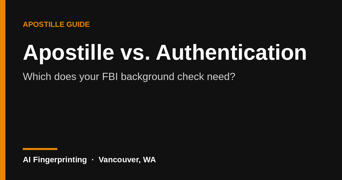 Apostille vs. authentication for an FBI background check