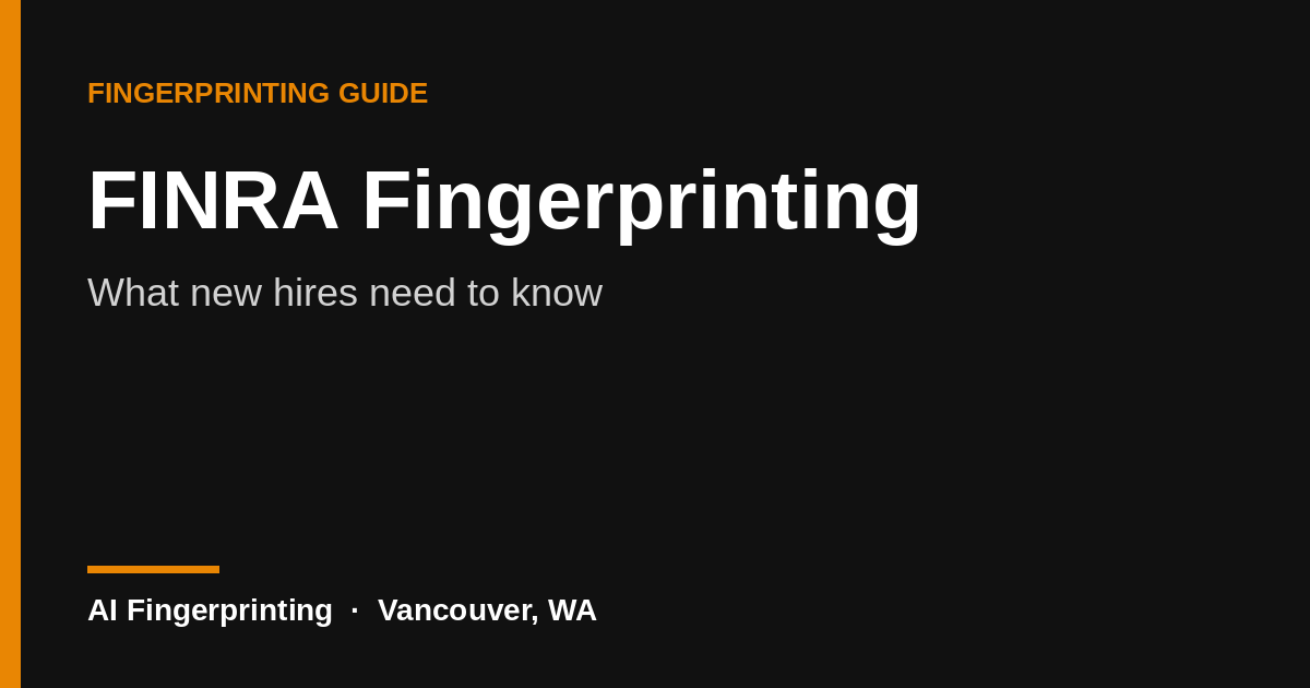 FINRA fingerprinting: what new hires need to know
