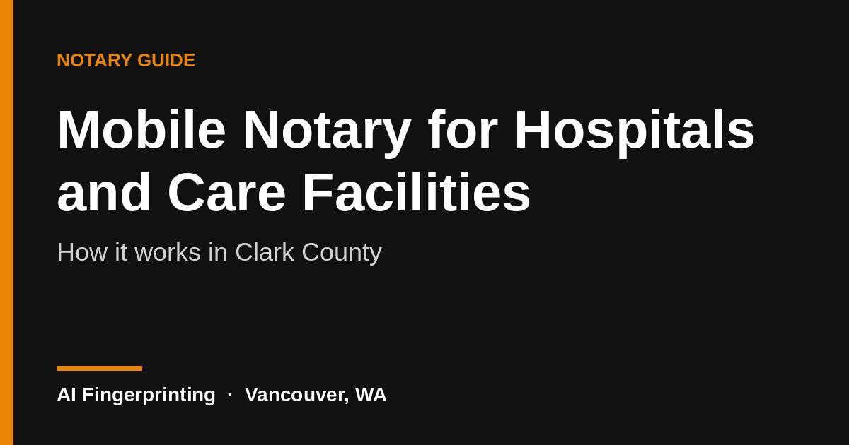 Mobile notary for hospitals and care facilities in Clark County
